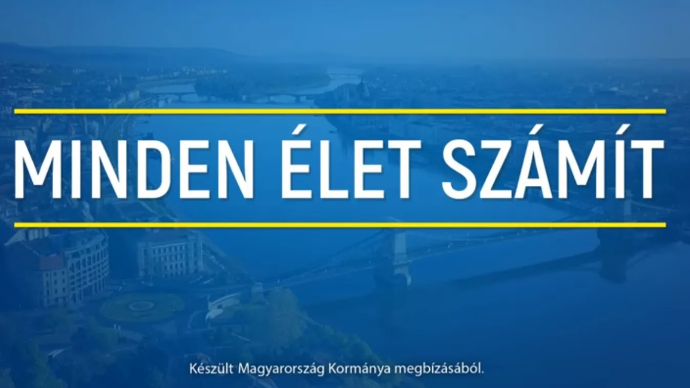Minden élet számít - új kormányzati tájékoztató kampány indul