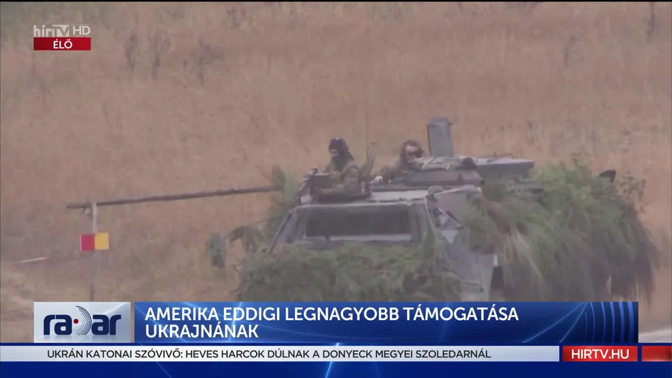 Radar - Amerika eddigi legnagyobb támogatása Ukrajnának