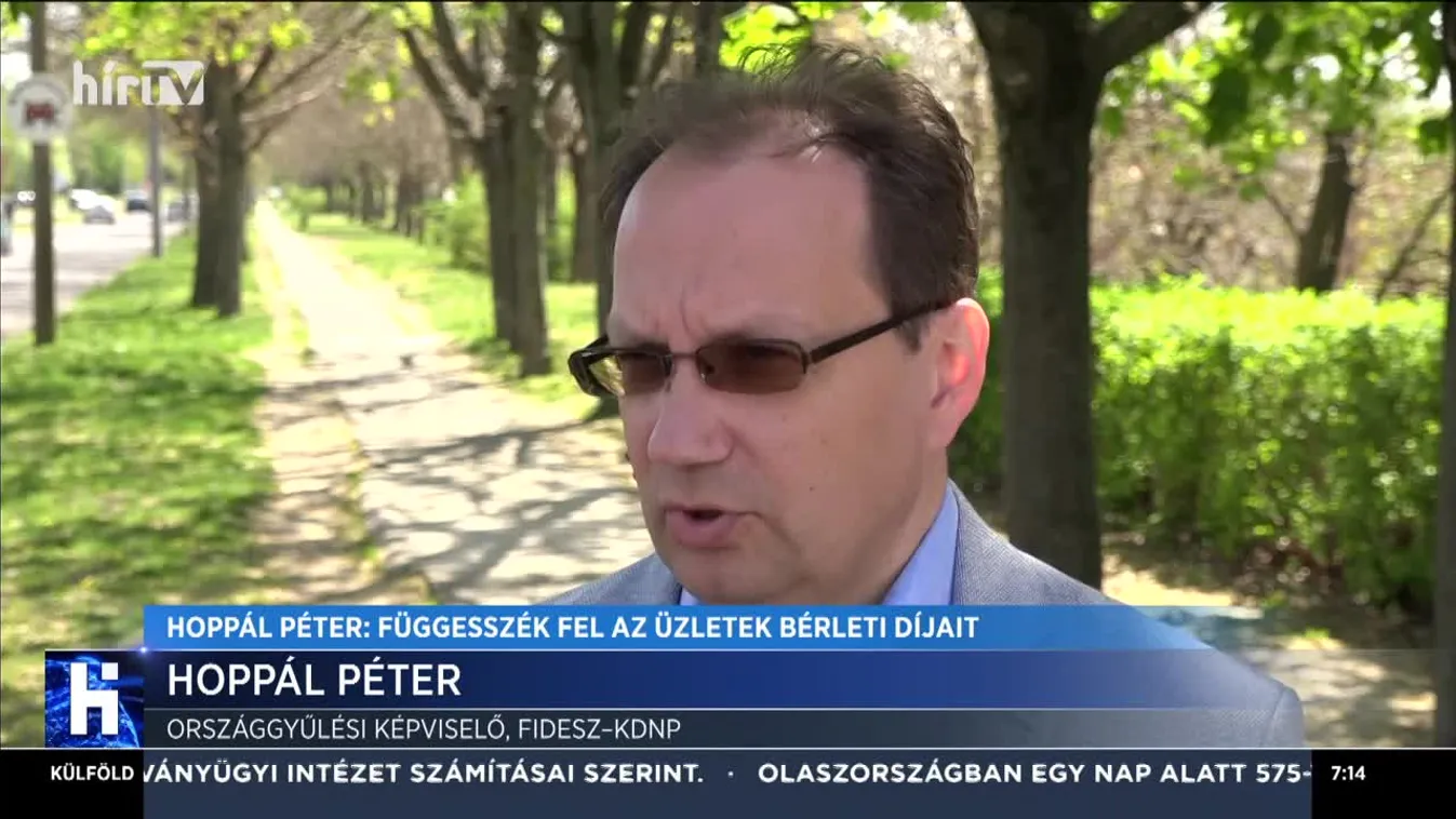 Hoppál Péter: Függesszék fel az üzletek bérleti díjait