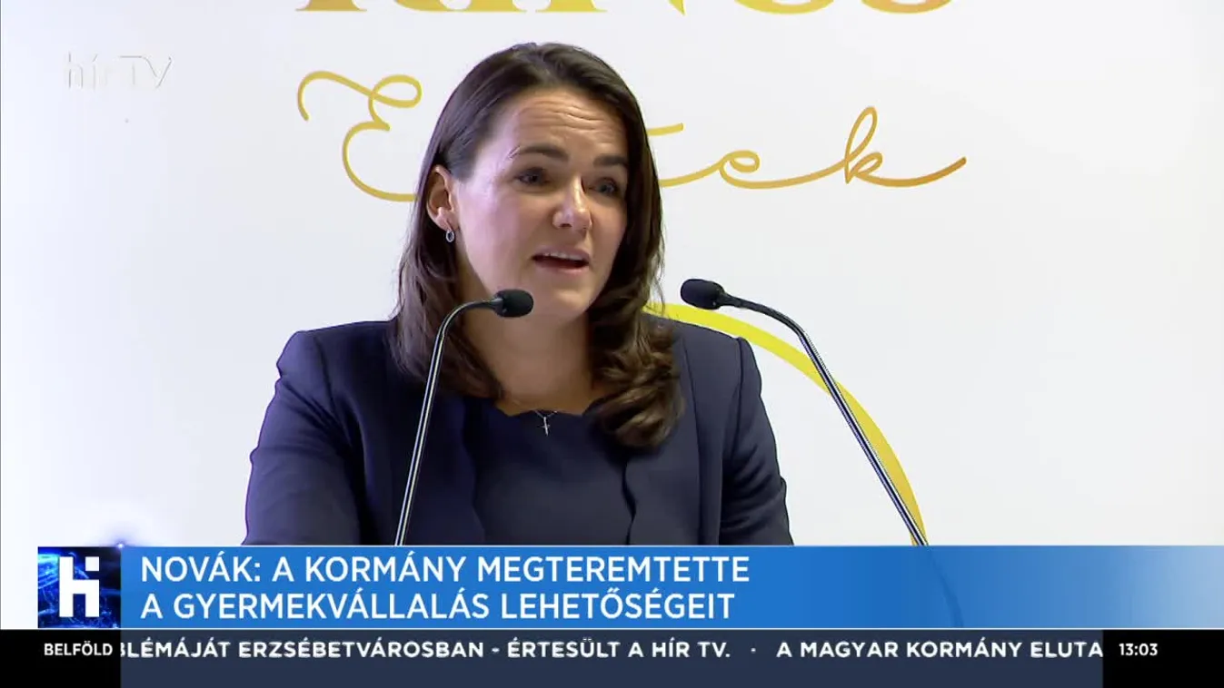 Novák Katalin: A kormány megteremtette a gyermekvállalás lehetőségét