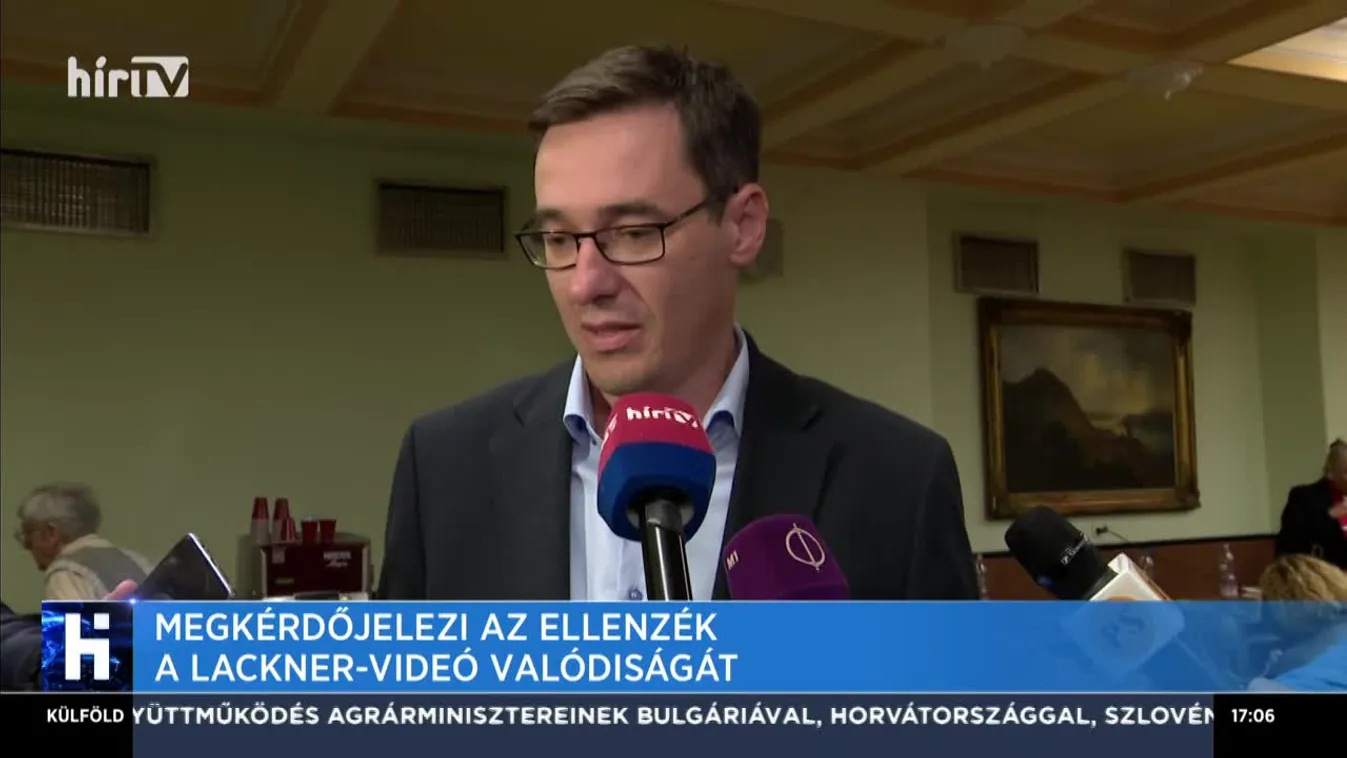 Megkérdőjelezi az ellenzék a Lackner-videó valódiságát