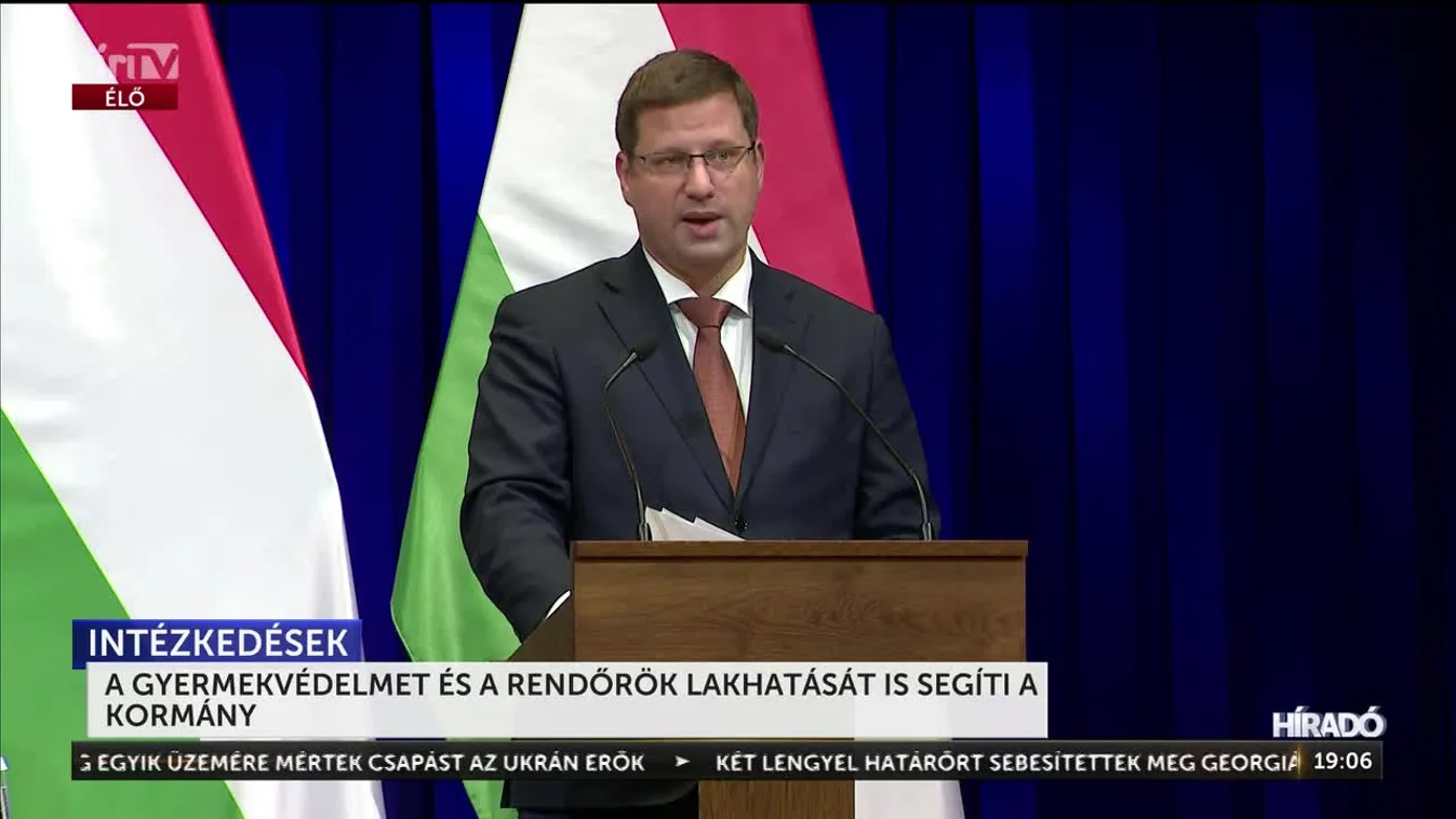 A GYERMEKVÉDELMET ÉS A RENDŐRÖK LAKHATÁSÁT IS SEGÍTI A KORMÁNY