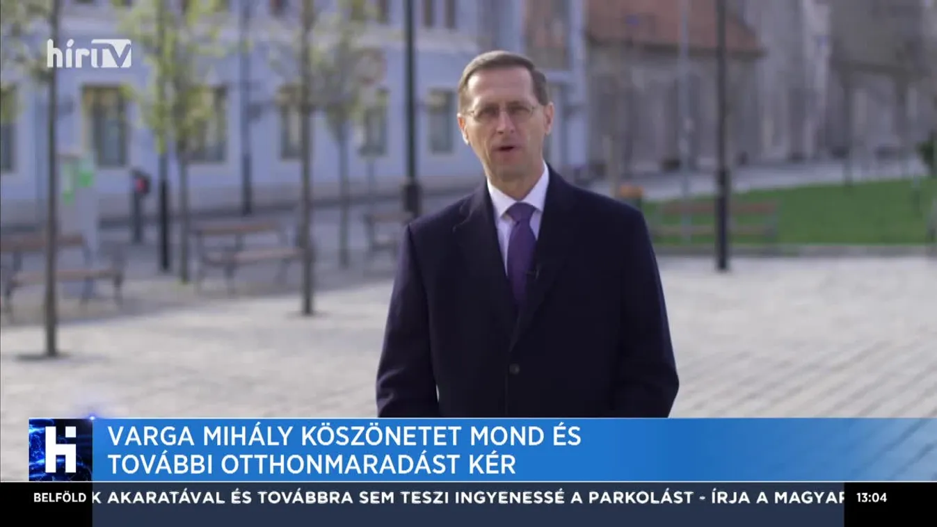 Varga Mihály köszönetet mond és további otthonmaradást kér