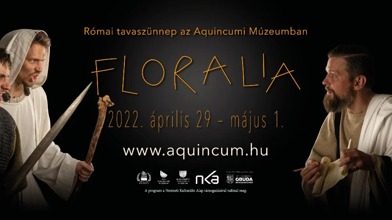 31. Floralia – Római tavaszünnep az Aquincumi Múzeumban 2022. április 29 – május 1.
