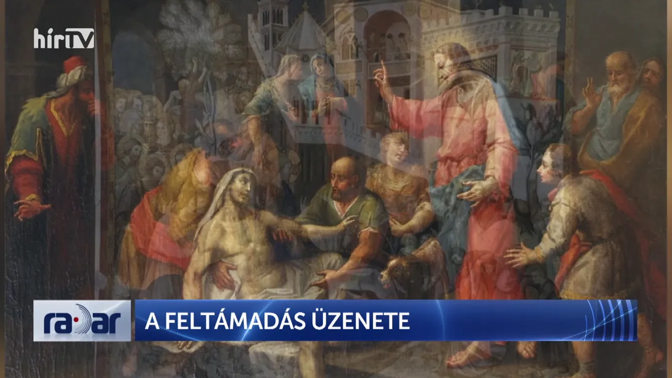 Radar – A húsvét egy nagy bizonyosság, hogy Krisztus élt, meghalt és feltámadt + videó