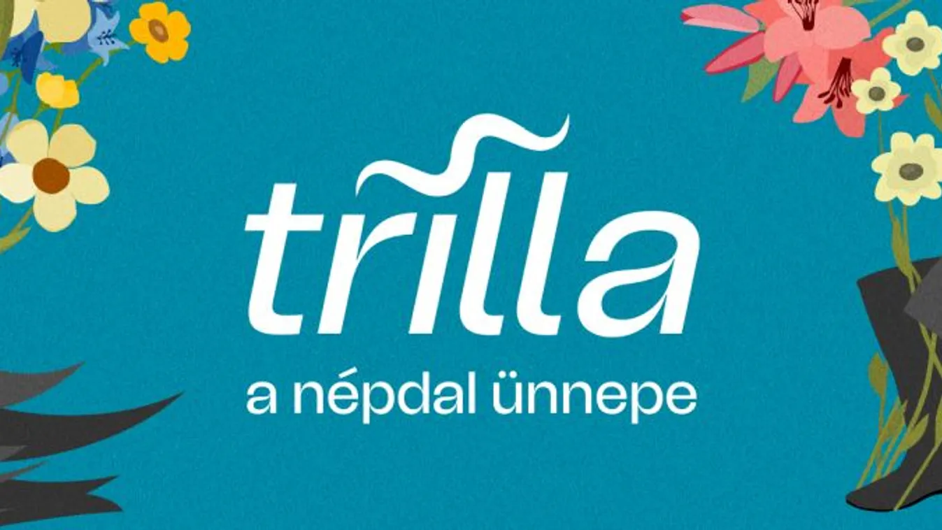 Szeptemberben jön a Trilla, a népdal alternatív ünnepe