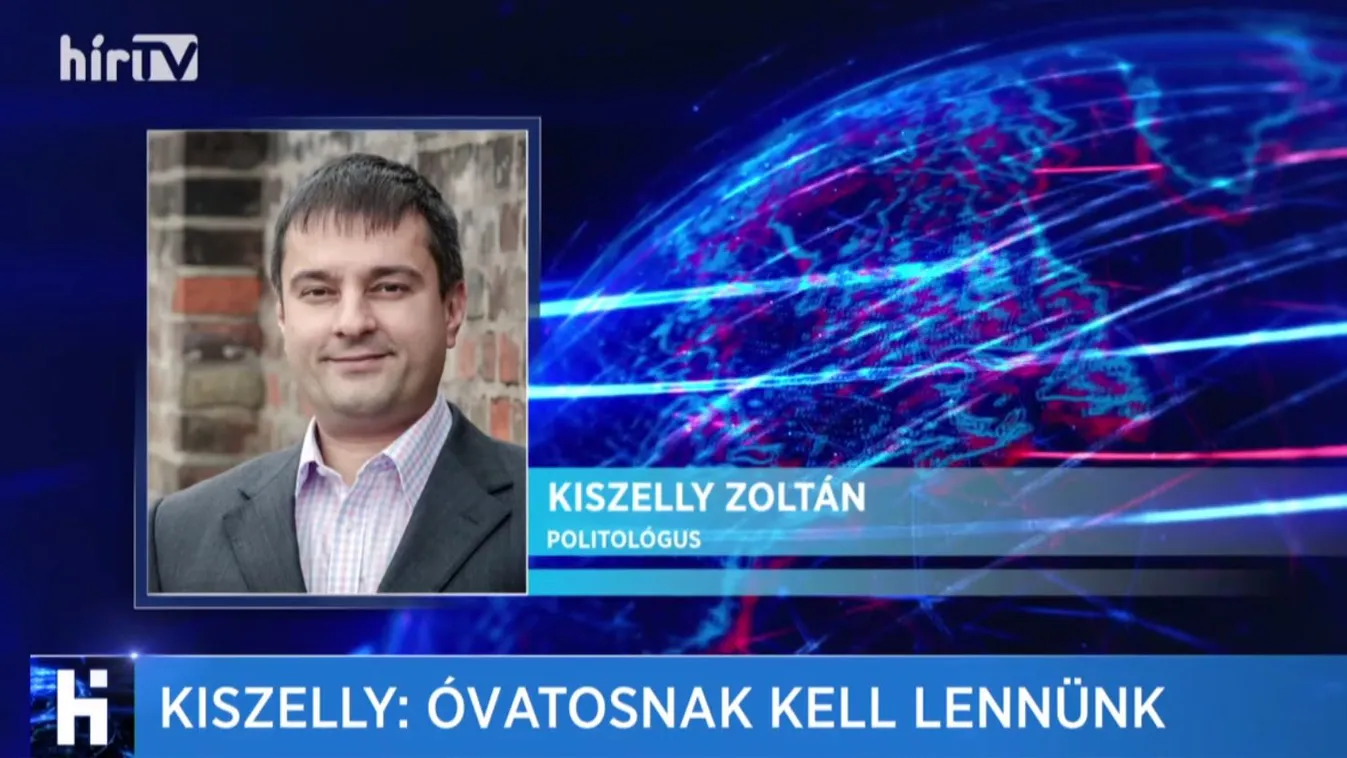 Kiszelly Zoltán: Óvatosnak kell lennünk