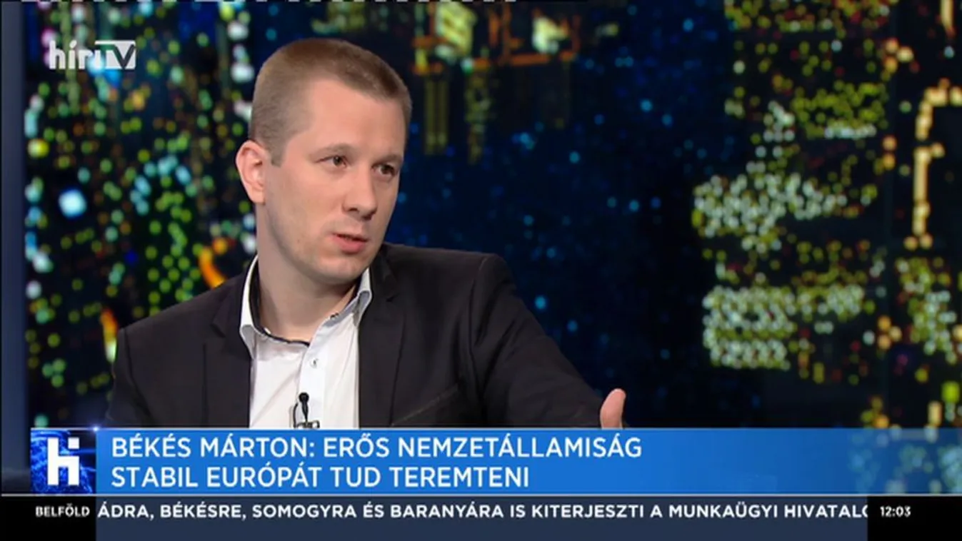 Békés Márton: Erős nemzetállamiság stabil Európát tud teremteni
