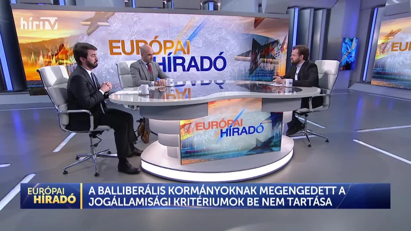 Európai Híradó: A balliberális kormányoknak megengedett a jogállamisági kritériumok be nem tartása
