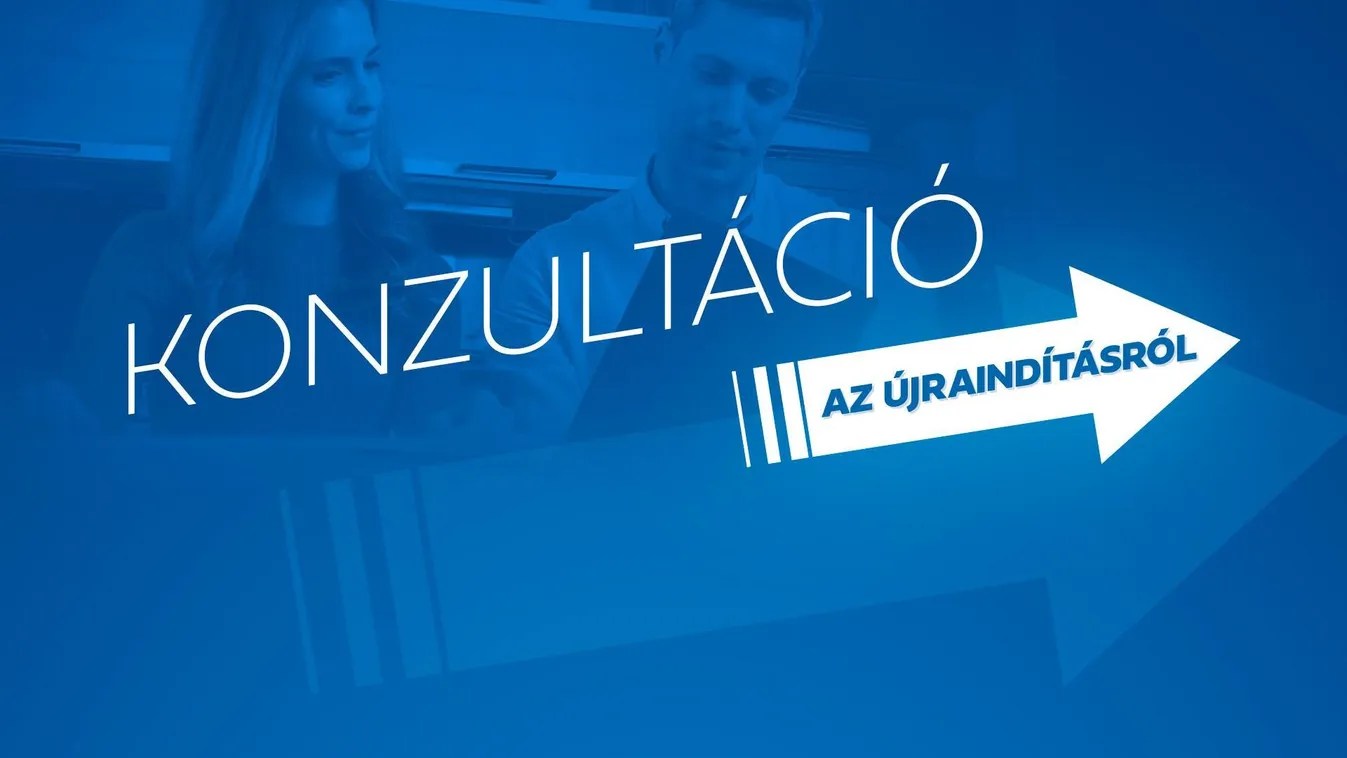 Elindult az újraindításról szóló konzultáció