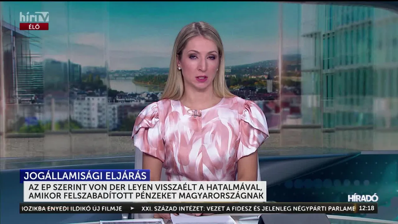 AZ EP SZERINT VON DER LEYEN VISSZAÉLT A HATALMÁVAL, AMIKOR FELSZABADÍTOTT PÉNZEKET MAGYARORSZÁGNAK