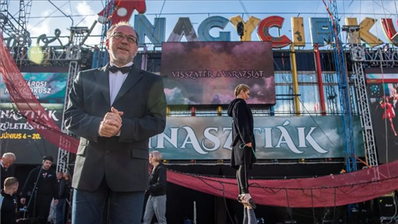 Fekete Péter: Egyedülálló lehetőséget kínál idén nyáron a Fővárosi Nagycirkusz