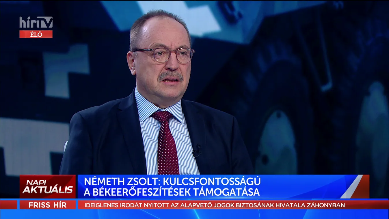 Németh Zsolt: Kulcsfontosságú a békeerőfeszítések támogatása