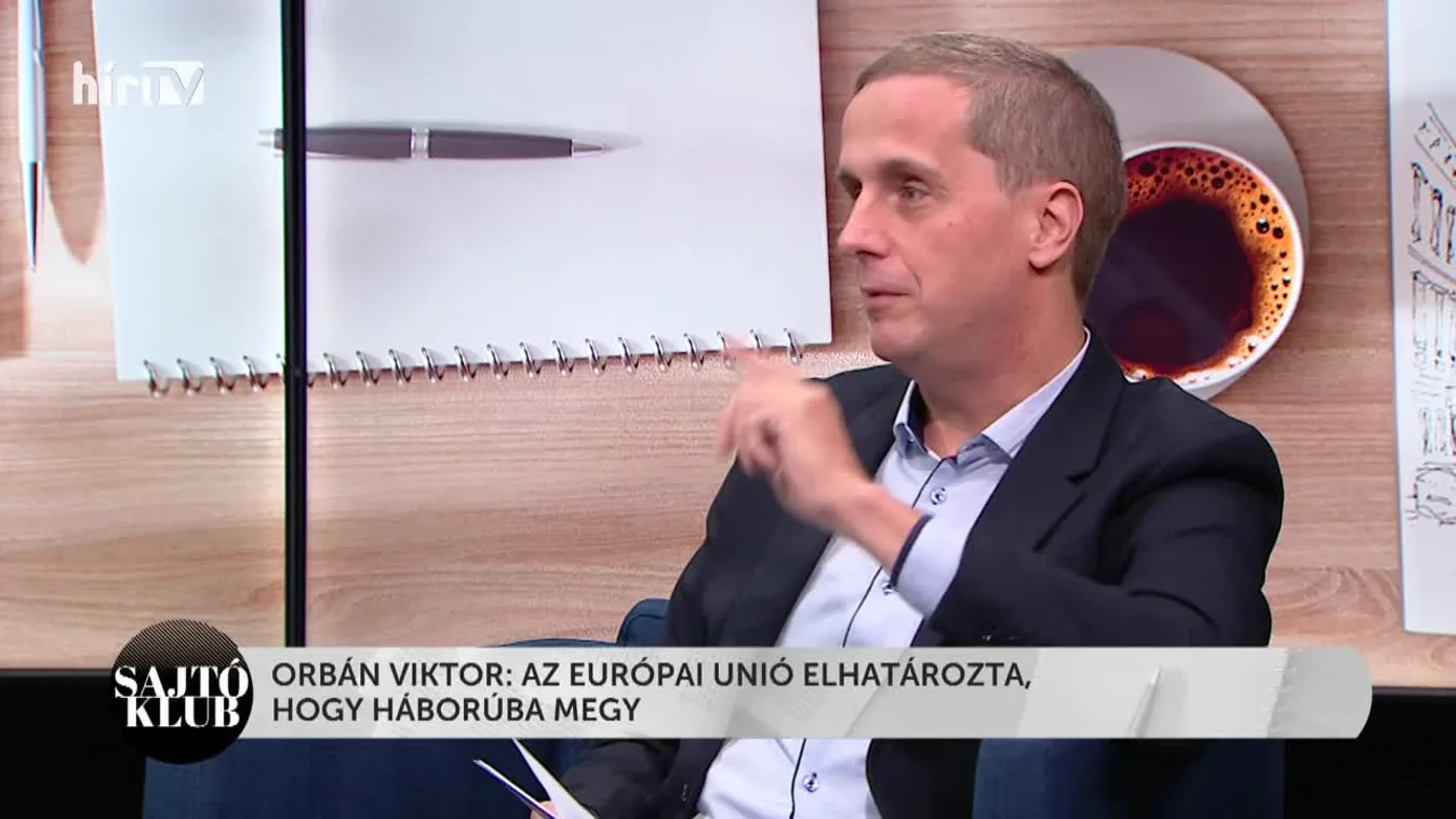 Sajtóklub – Orbán Viktor: Az Európai Unió elhatározta, hogy háborúba megy