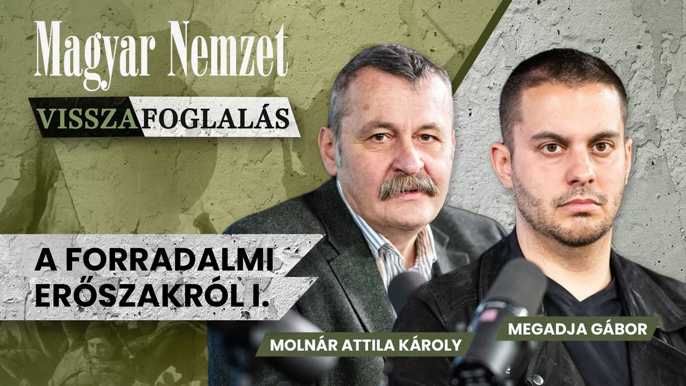 Magyar Nemzet podcast: Visszafoglalás – Mégis preferálja a baloldal az erőszakot + videó