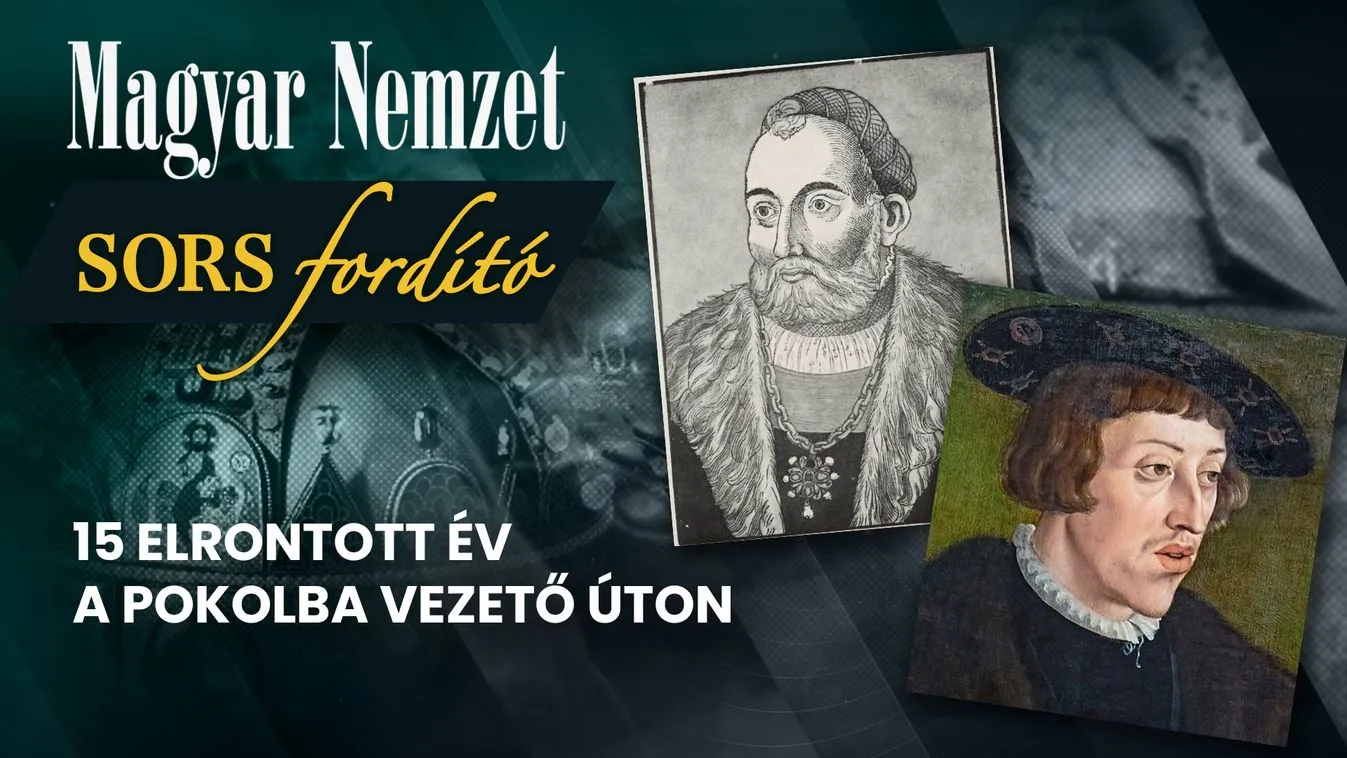 Magyar Nemzet podcast: Sorsfordító – Magyarország a Mohácsi csata után + videó