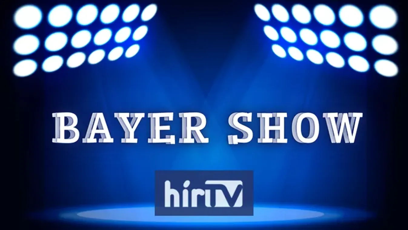 Bayer Show: ahol a pofonok mindig a legjobb helyre mennek