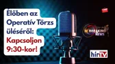 Most dől el a következő órák sorsa: rendkívüli sajtótájékoztatót tart a katasztrófavédelem 9:30-kor