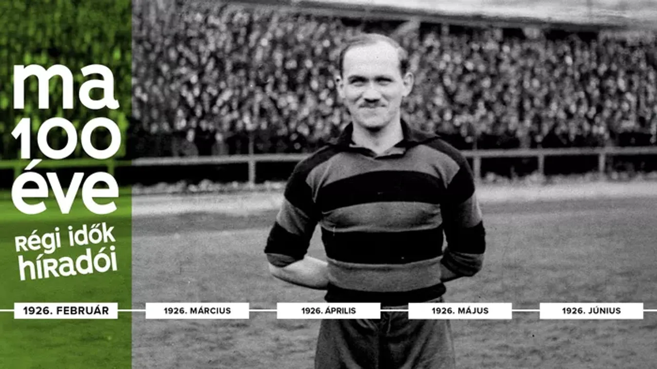 Legendás magyar focisták 100 éve a filmhíradóban