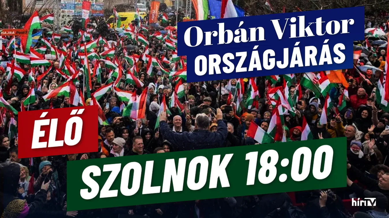 Orbán Viktor országjárása, Szolnok - élő közvetítés - HírTV