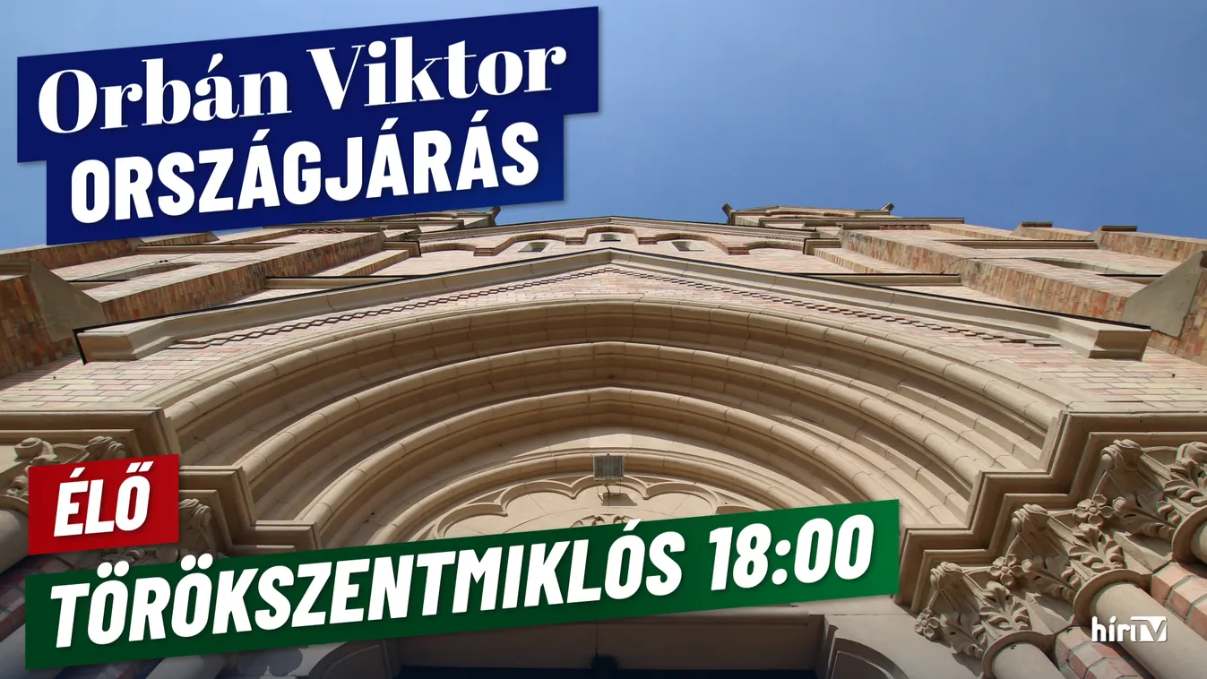 Orbán Viktor országjárása, Törökszentmiklós - élő közvetítés - HírTV