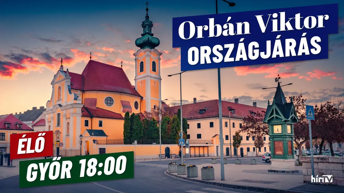 Orbán Viktor országjárása, Győr - élő közvetítés