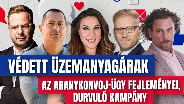 Komment - Húsbavágó: védett üzemanyagárak, az aranykonvoj-ügy fejleményei, durvuló kampány