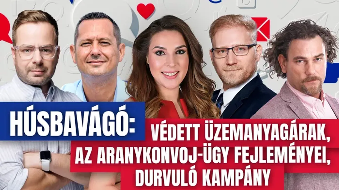 Komment - Húsbavágó: védett üzemanyagárak, az aranykonvoj-ügy fejleményei, durvuló kampány