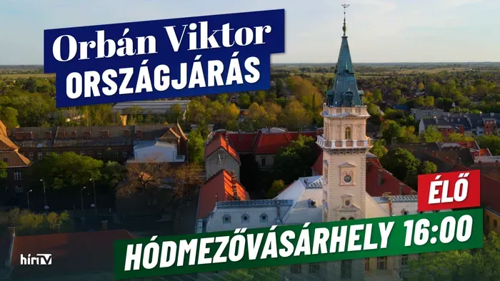Hódmezővásárhelyen folytatódik Orbán Viktor országjárása – élőben a HírTV műsorán