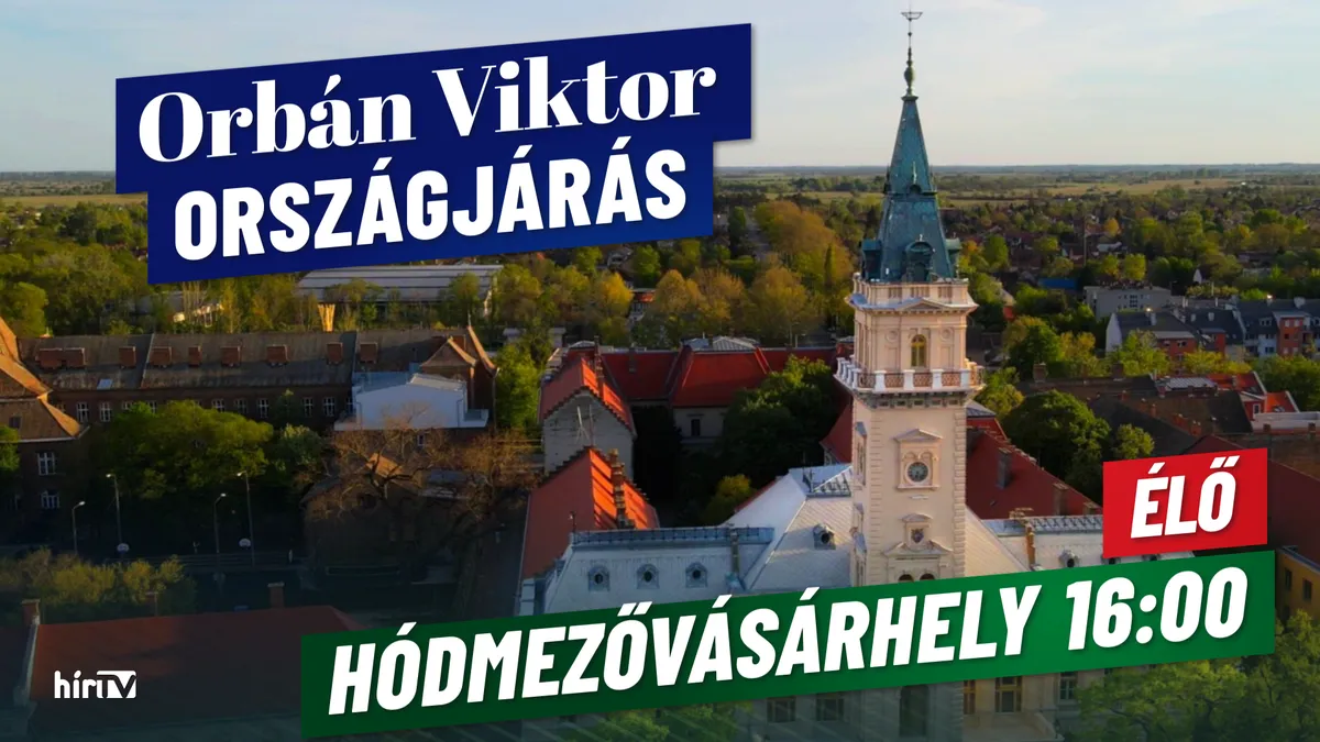 Hódmezővásárhelyen folytatódik Orbán Viktor országjárása – élőben a HírTV műsorán