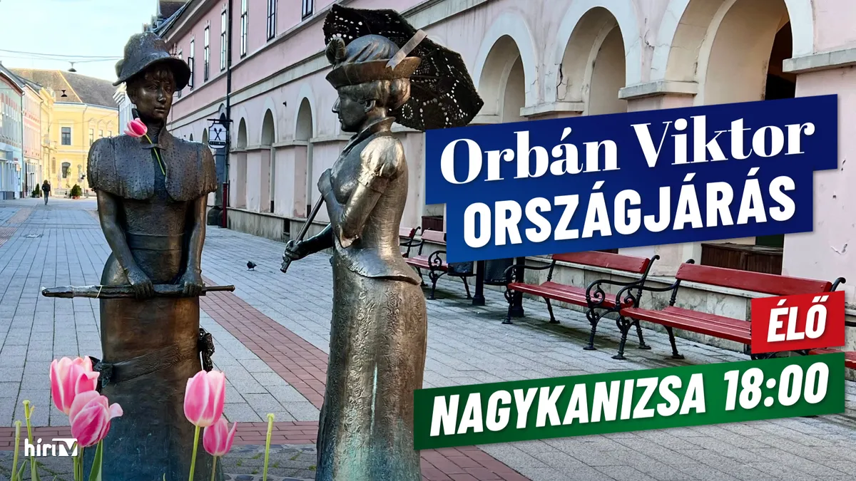 Orbán Viktor országjárása, Nagykanizsa - élő közvetítés - HírTV