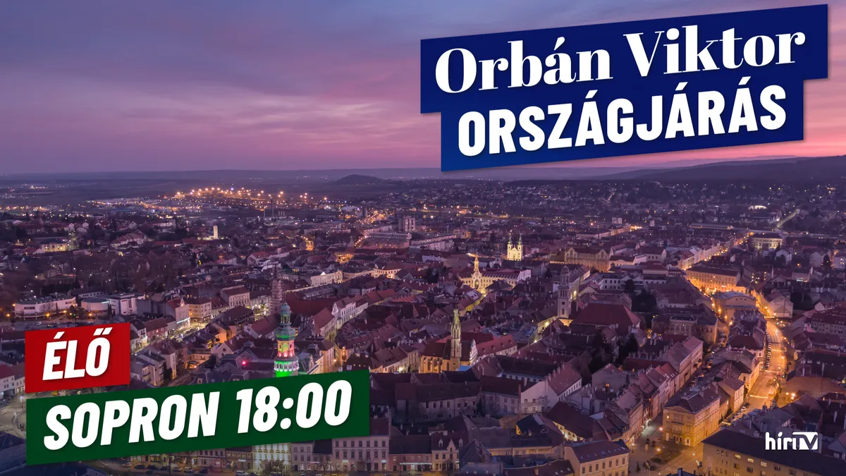 Orbán Viktor országjárása, Sopron - élő közvetítés - HírTV