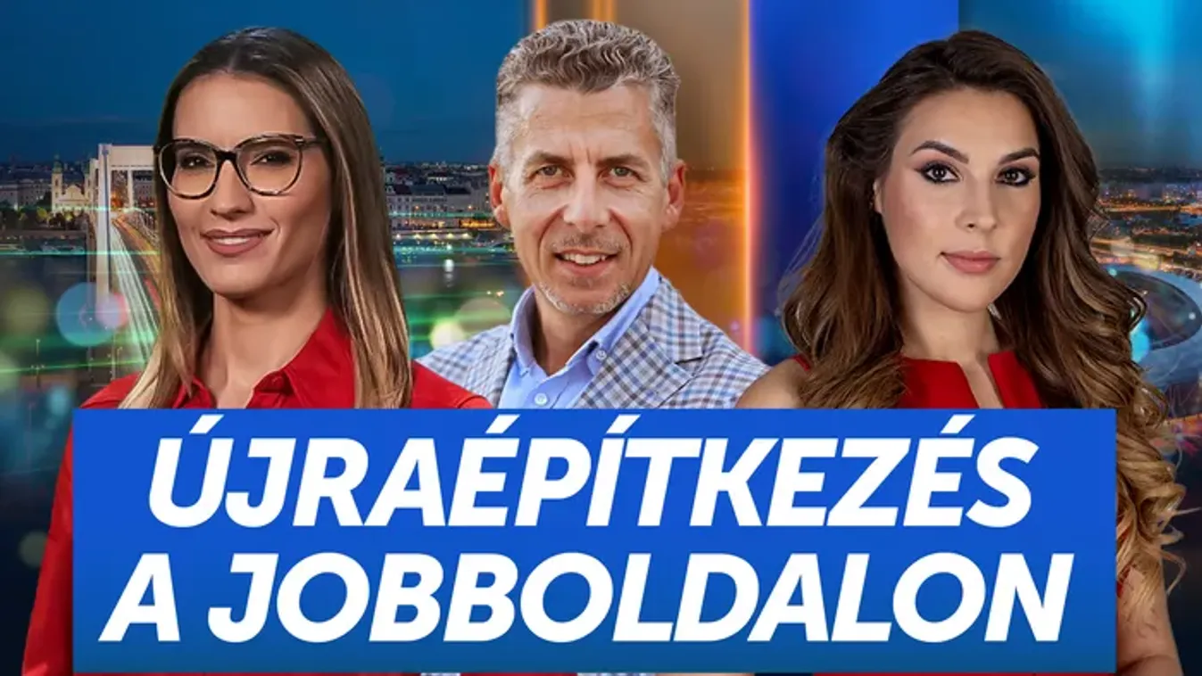 Péntek 18 - A jobboldal új utakat keres, és a megújulás terepére lép