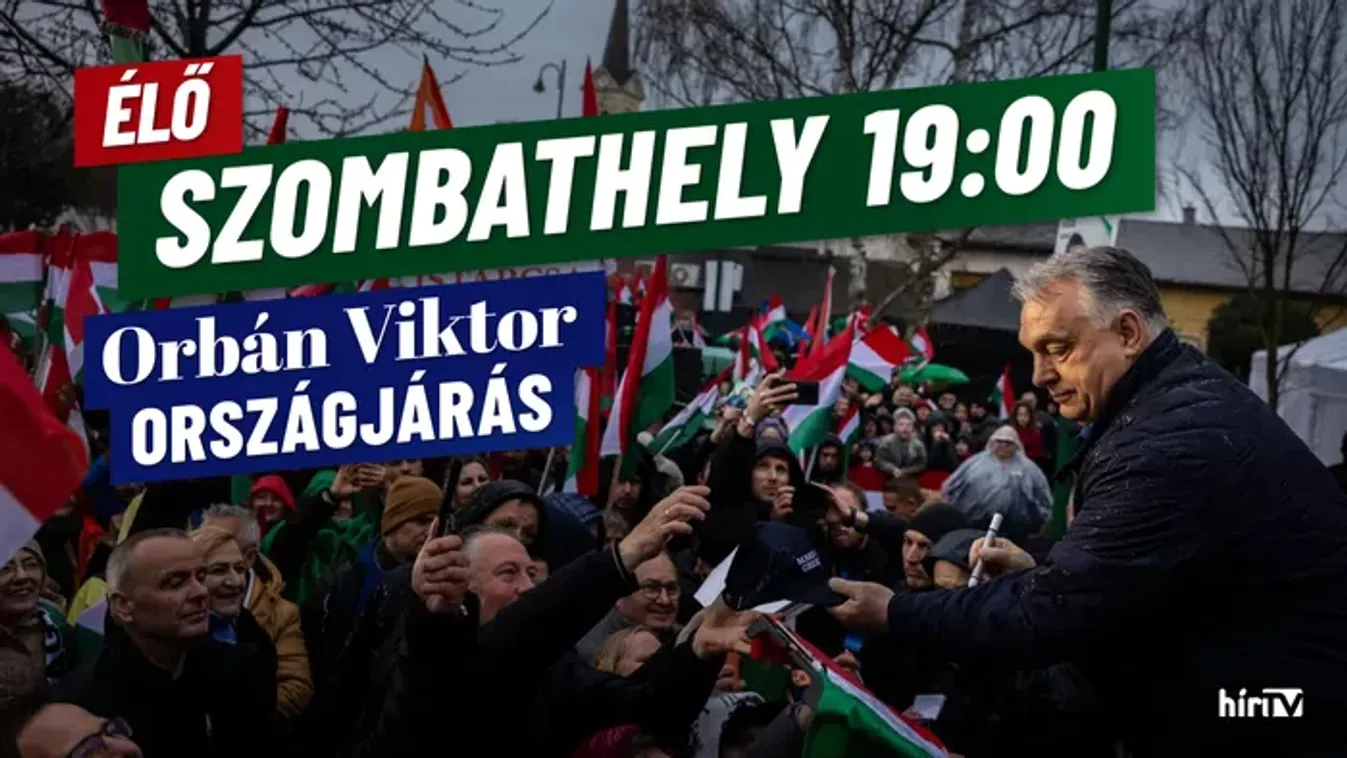 Orbán Viktor országjárása, Szombathely - élő közvetítés - HírTV