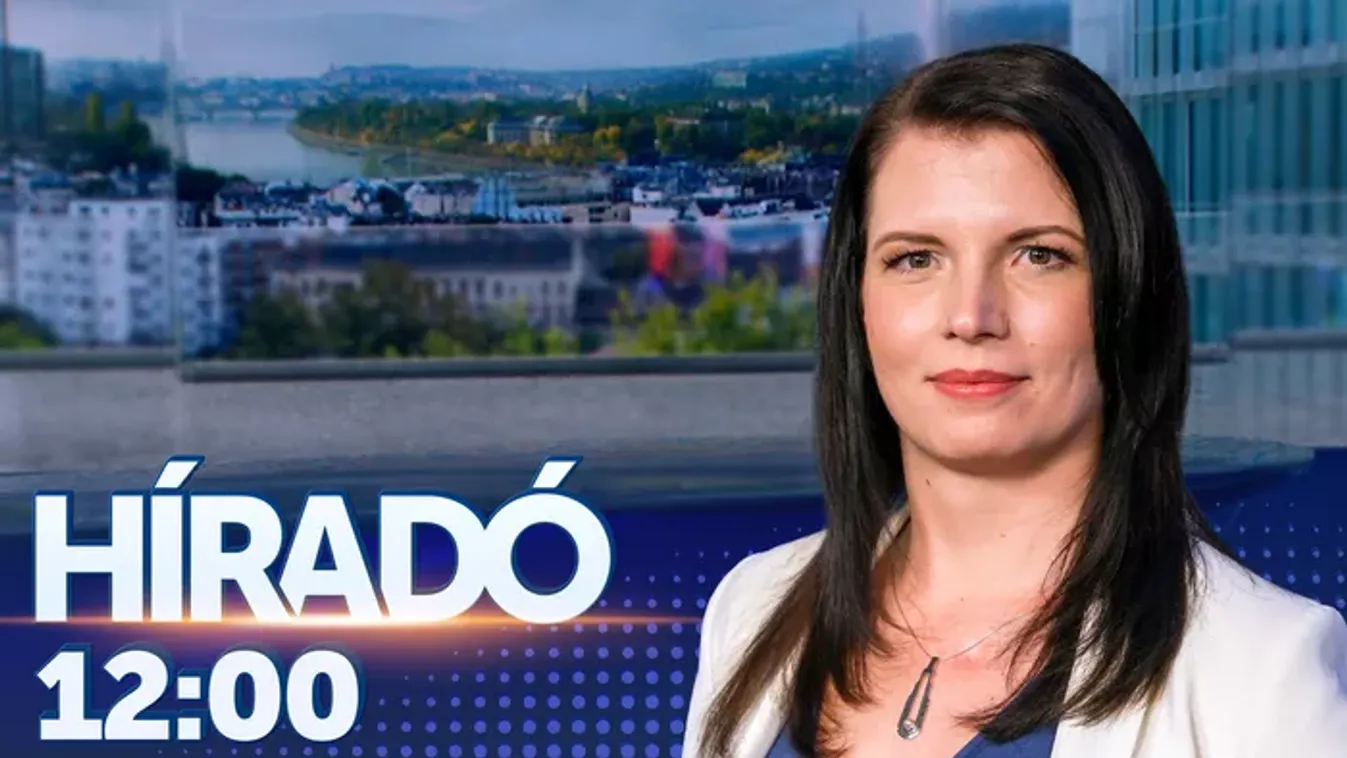 Híradó 12 óra (2026.05.15.)