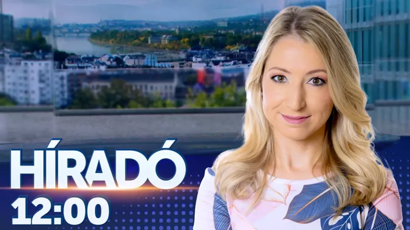 Híradó 12 óra (2026-05-27)