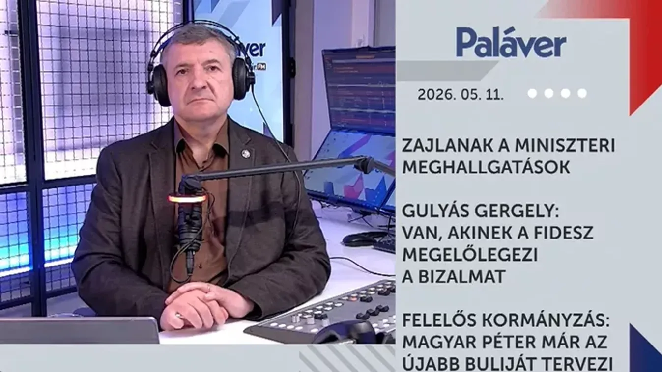 Paláver - Gulyás Gergely: van, akinek a Fidesz megelőlegezi a bizalmat
