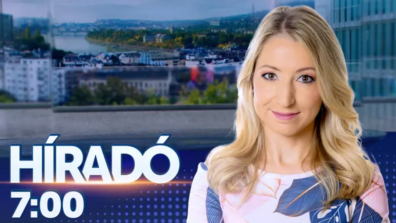Híradó 7 óra (2026-05-31)