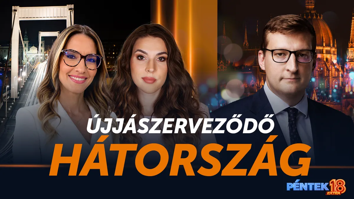 Exkluzív kulisszatitkok a Péntek 18 Extrában - Nagy visszatérésre készül a Fidesz?